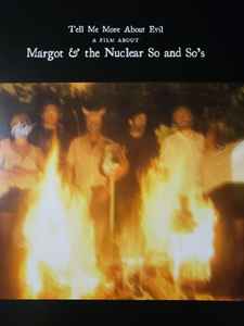 Margot & The Nuclear So And So's - Tell Me More About Evil