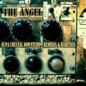The Angel - Supa Crucial Downtempo Remixes & Rarities album cover