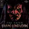 The Satan* - Brain Confusion