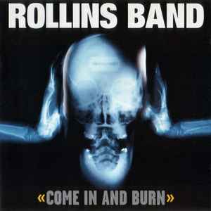 Come In And Burn - Rollins Band