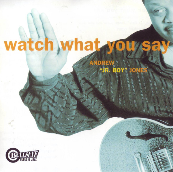 ladda ner album Andrew Jr Boy Jones - Watch What You Say