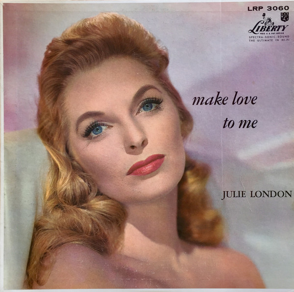 Julie London - Make Love To Me | Releases | Discogs