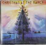 Cover of Christmas At The Ranch, 2007, CD
