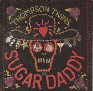 Thompson Twins - Sugar Daddy album cover