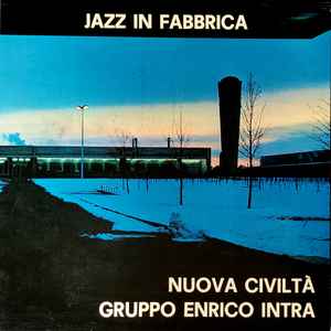 Gruppo Enrico Intra - Nuova Civiltà - Jazz In Fabbrica album cover