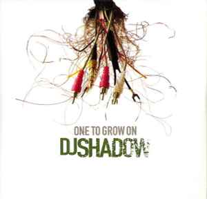 One To Grow On - DJ Shadow
