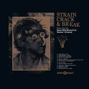 Various - Strain, Crack & Break: Music From The Nurse With Wound List Volume 1 (France)