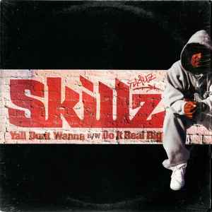 Skillz – Ya'll Don't Wanna B/W Do It Real Big (2001, Vinyl) - Discogs