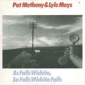 Pat Metheny - As Falls Wichita, So Falls Wichita Falls album cover
