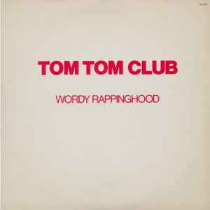 Tom Tom Club - Wordy Rappinghood album cover