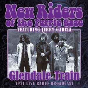New Riders Of The Purple Sage - Glendale Train (The 1971 Live Radio Broadcast) album cover