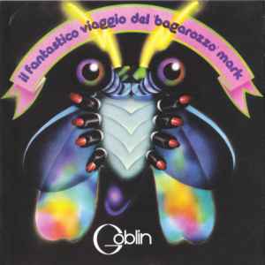 Goblin – Il Fantastico Viaggio Del Bagarozzo Mark (2013, CD) - Discogs