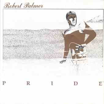 Robert Palmer - Pride | Releases | Discogs