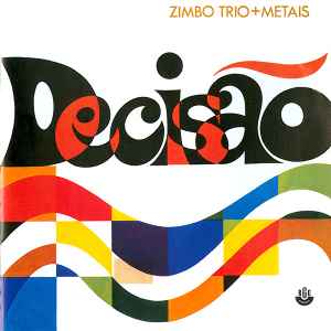 Zimbo Trio + Metais - Decisão - Zimbo Trio