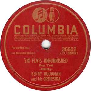 Benny Goodman And His Orchestra - Six Flats Unfurnished / Why Don't You Do Right