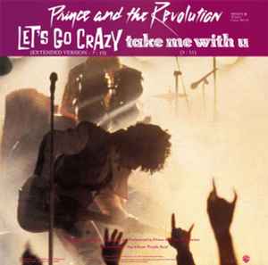 Prince And The Revolution – Let's Go Crazy / Take Me With U