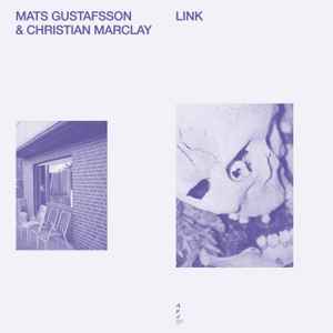 Link - Mats Gustafsson & Christian Marclay