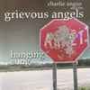 Grievous Angels (2) - Hanging Songs