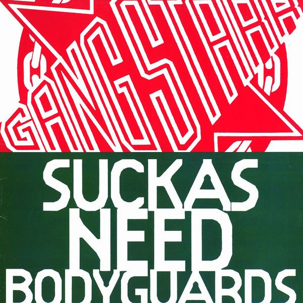GANG STARR/SUCKAS NEED BODYGUARDS