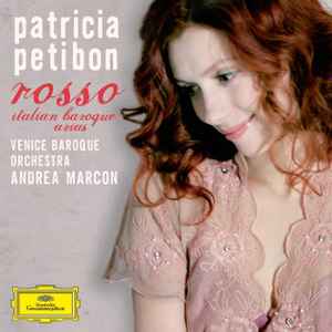Rosso (Italian Baroque Arias) - Patricia Petibon, Venice Baroque Orchestra, Andrea Marcon