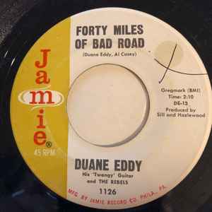 Duane Eddy And The Rebels - Forty Miles Of Bad Road / The Quiet Three album cover