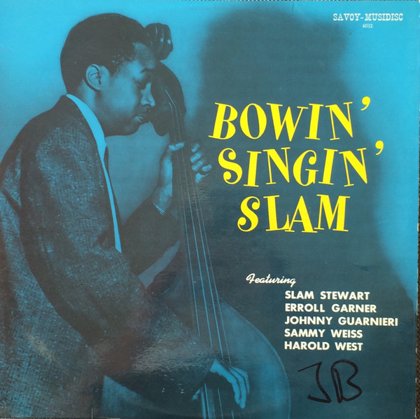 Slam Stewart – Bowin’ Singin’ Slam