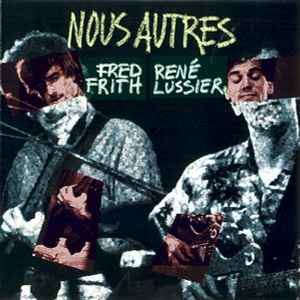 Fred Frith - Nous Autres album cover