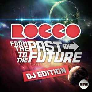 Rocco - From The Past To The Future (DJ Edition) album cover