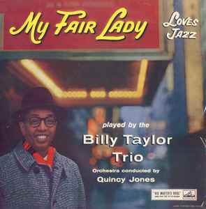 Billy Taylor Trio – My Fair Lady Loves Jazz (1957, Vinyl) - Discogs