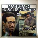 Max Roach – Drums Unlimited (1972, Vinyl) - Discogs