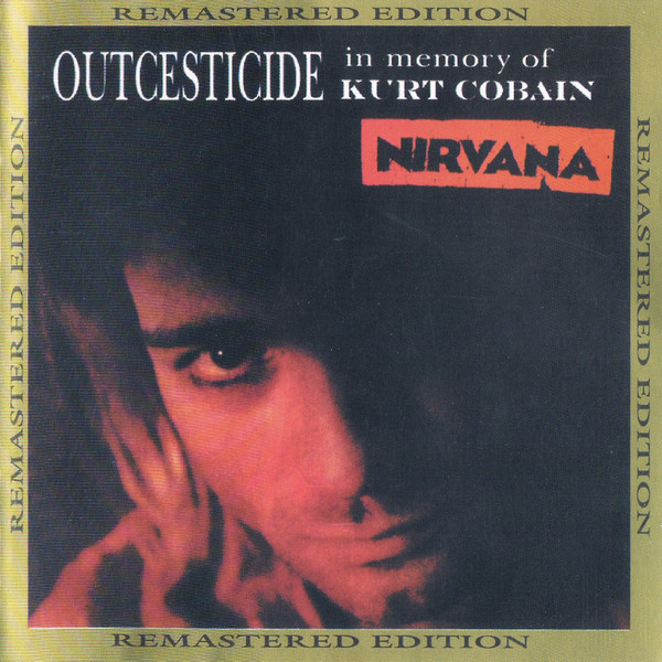 Nirvana – Outcesticide - In Memory Of Kurt Cobain (Remastered