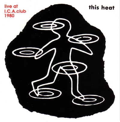 This Heat – Live At I.C.A. Club 1980 (1996