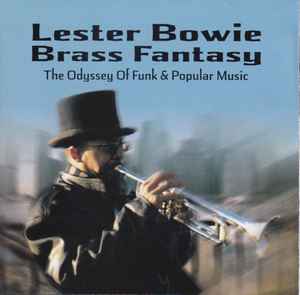 Lester Bowie's Brass Fantasy - The Odyssey Of Funk & Popular Music Vol.1 album cover