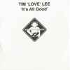 Tim 'Love' Lee* - It's All Good