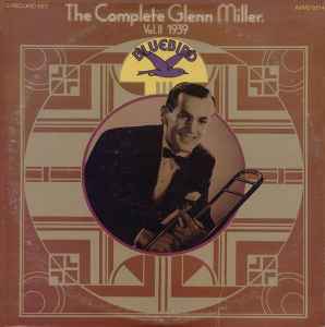 Glenn Miller And His Orchestra – The Complete Glenn Miller 1939