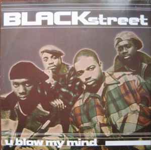 Blackstreet - U Blow My Mind