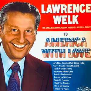 Lawrence Welk And His Orchestra - To America With Love album cover