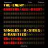 The Enemy (6) - Dancing All Night - Singles, B-Sides & Rarities 06.11.06. - 09.06.14.
