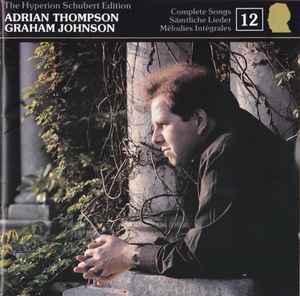 Adrian Thompson - The Hyperion Schubert Edition (Complete Songs = Sämtliche Lieder = Mélodies Intégrales)