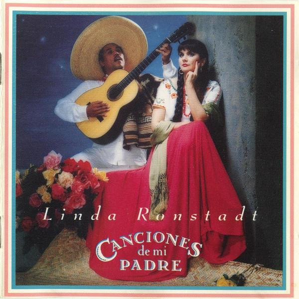 Linda Ronstadt – Canciones De Mi Padre (1987, CD) - Discogs