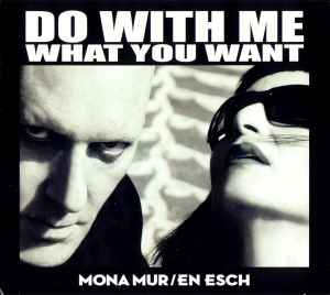 Mona Mur - Do With Me What You Want album cover