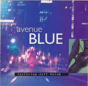 Avenue Blue - Avenue Blue Featuring Jeff Golub