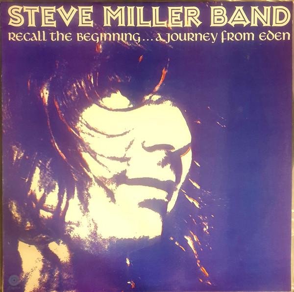 Steve Miller Band - Recall The Beginning...A Journey From Eden