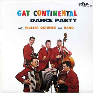 Array Goed mooi zo Walter Ostanek And His Band – Gay Continental Dance Party (Vinyl) - Discogs