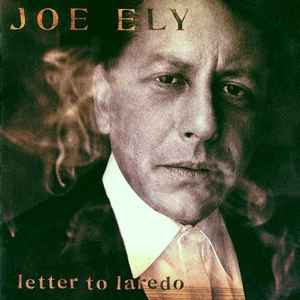 Letter To Laredo - Joe Ely