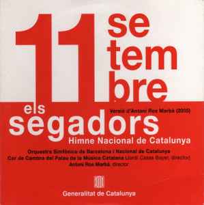 Orquestra Simfònica De Barcelona I Nacional De Catalunya - 11 Setembre. Els Segadors: Himne Nacional De Catalunya. Versió D'Antoni Ros Marbà (2005) album cover