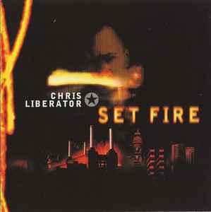 Chris Liberator - Set Fire album cover