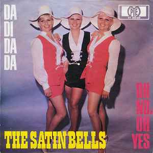 The Satin Bells - Da Di Da Da / Oh No, Oh Yes album cover