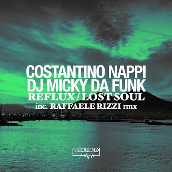 ladda ner album Costantino Nappi, DJ Micky Da Funk - Reflux Lost Soul