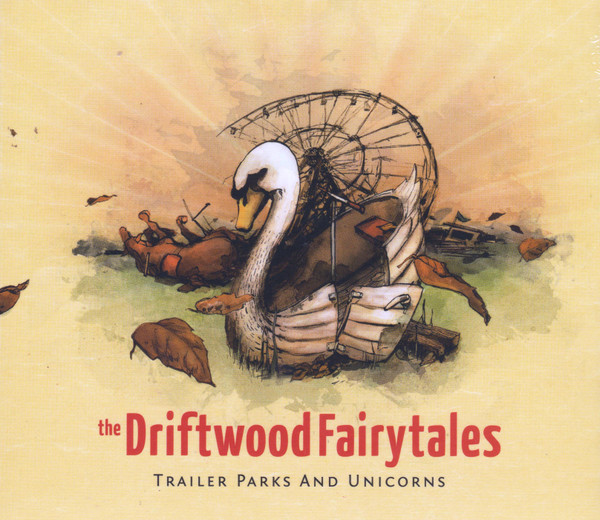 Album herunterladen The Driftwood Fairytales - Trailer Parks And Unicorns